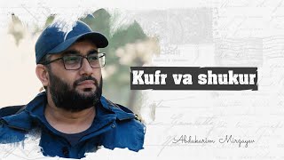 Kufr va shukr | @Abdukarim Mirzayev