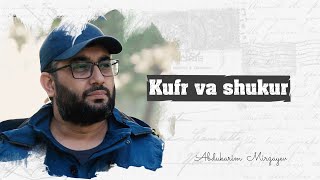 Kufr va shukr | @AbdukarimMirzayev2002