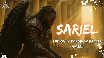 The Secret of Sariel: The Only Fallen Angel God Forgave – The Forgotten Story Exposed.