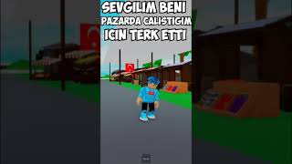  SEVGILIM BENİ PAZARDA ÇALIŞTIĞIM İÇİN TERK ETTİ | Roblox Türkçe | Tiktok #Shorts