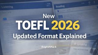 New TOEFL 2026 Updated Format Explain│EnglishHack
