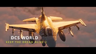 DCS WORLD: KEEP THE DREAM ALIVE 2 (CINEMATIC)
