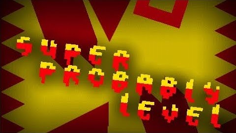 Super probably level remake (cut)