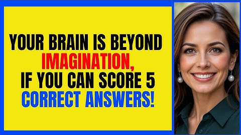 YOUR MEMORY IS STILL FINEIF YOU CAN GET 5 CORRECT ANSWERS! 🧠💡