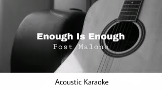 Full Post Malone - Enough Is Enough (Acoustic Karaoke) News