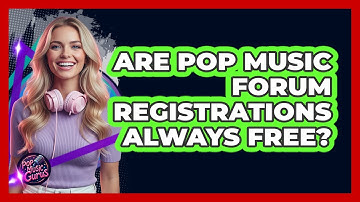 Are Pop Music Forum Registrations Always Free?