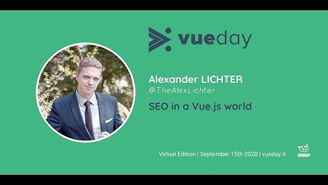 SEO in a Vue.js world - Alexander Lichter - vueday 2020