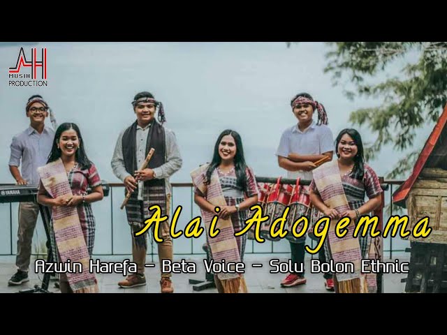 Alai Adogemma - by Azwin Harefa Beta Voice Solu Bolon Ethnic class=