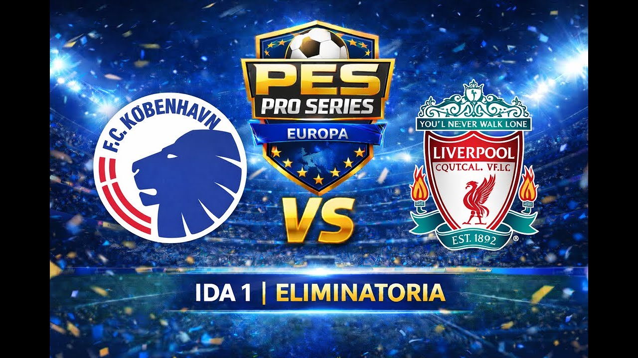 🎮 PES Pro Europa | Kopenaghe vs Liverpool– ¡Acción Total en 32avos!