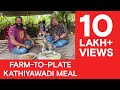 Farm-to-Plate Kathiyawadi Meal | #RoadtrippinwithRnM S4 | D07V03
