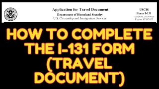 K1: How to complete the I-131 Form (Travel Document)