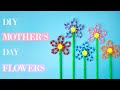 DIY Mother&#39;s Day Flowers