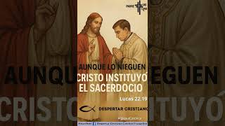 ¿Negarás la Verdad? ¡Cristo FUNDÓ el Sacerdocio! 🤯