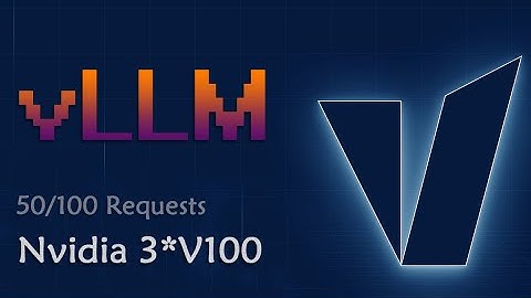 3×V100 vLLM Benchmark: Multi-GPU Inference Performance and Optimization
