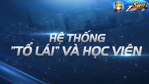 ZINGSPEED MOBILE -【TÍNH NĂNG MỚI - HỆ THỐNG TỔ LÁI VÀ HỌC VIÊN】