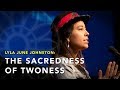 "The Sacredness of Twoness" | Lyla June Johnston