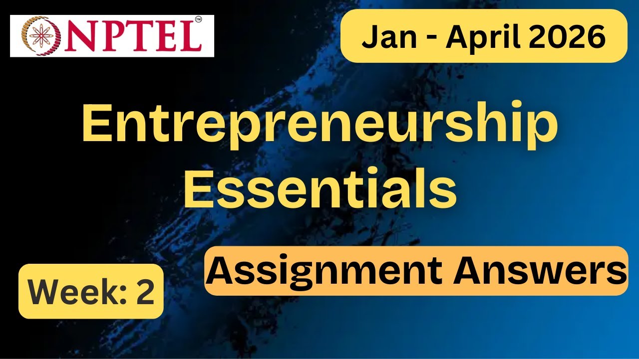 Essentials Program Week 2 NPTEL Entrepreneurship Essentials Week 2 Assignment Answers With ...