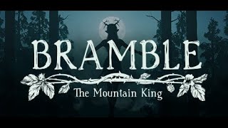 Bramble The Mountain King Livestream Part 1! BEHOLD! The Horrific Journey Begins! May We survive??