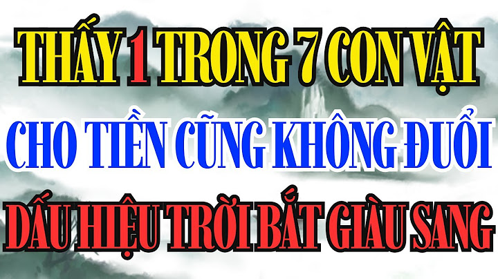 Năm 2025, thấy 1 trong 7 con vật này vào nhà? Liệu đó có phải là DẤU HIỆU Trời BẮT BẠN GIÀU SANG?