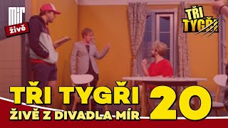 TŘI TYGŘI živě z Divadla Mír #20