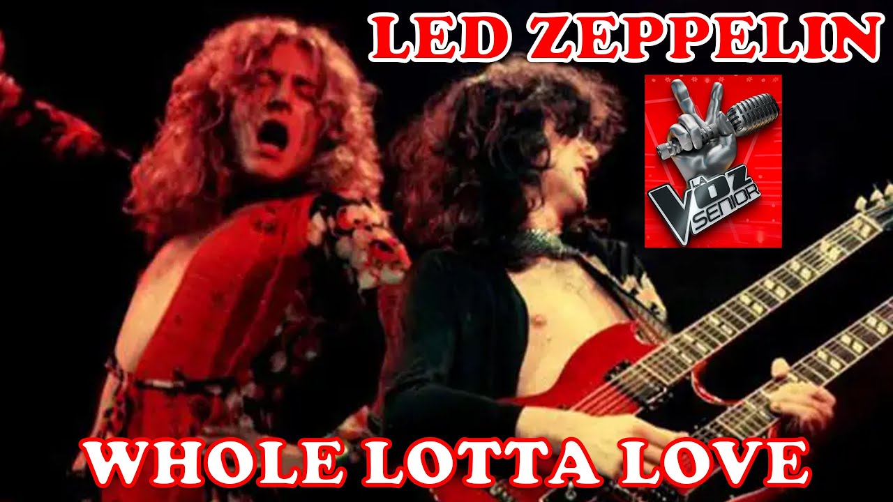 Led Zeppelin "WHOLE LOTTA LOVE" En Diferentes Versiones y En Español