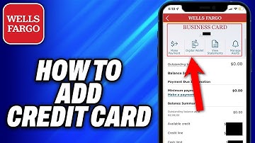 How To Add Wells Fargo Credit Card To App (2025) - Easy Fix