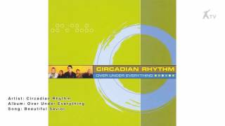 Video thumbnail of "Circadian Rhythm | Beautiful Savior"