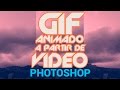 Gif animado a partir de vídeo con Photoshop