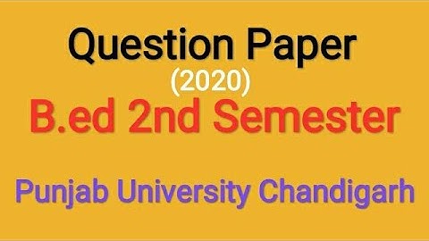 Question paper of b.ed 2nd Semester Punjab University Chandigarh