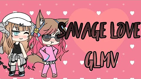 Savage love glmv / kawaiibøba potato / read desc for a bit of backstory