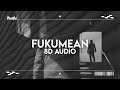 Gunna - fukumean | 8D AUDIO 🎧