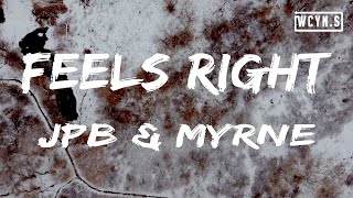 Jpb & Myrne - Feels Right Ft. Yung Fusionlyrics