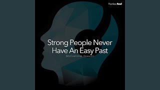 Strong People Never Have an Easy Past (Motivational Speech)