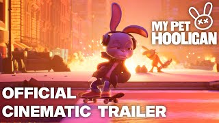 My Pet Hooligan | Official Cinematic Trailer | Game
