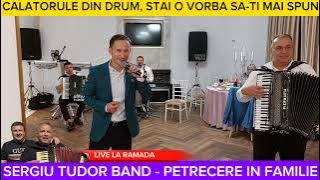 SERGIU TUDOR BAND - PETRECERE IN FAMILIE - CALATORULE DIN DRUM