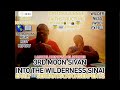 3RD Moon #SIVAN Into the #WILDERNESS(WOD)SINAI #TorahOT #lostchildrenofisrael12tribes #FeastOfWeeks