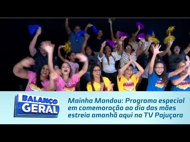 Mainha Mandou: Programa especial em comemoração ao dia das mães estreia amanhã aqui na TV Pajuçara