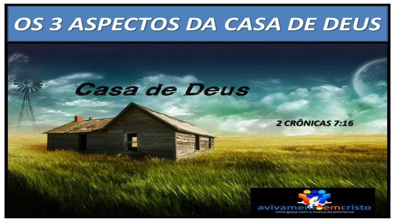OS 3 ASPECTOS DA CASA DE DEUS - Culto Igreja Avivamento em CRISTO 17 05 ...