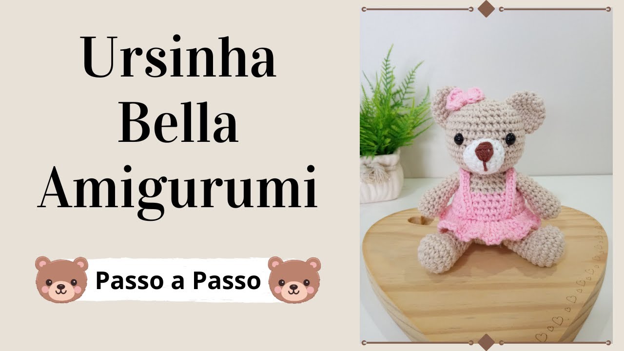 URSINHA BELLA AMIGURUMI | Passo a Passo Completo | Por Mimos da Jô Ateliê
