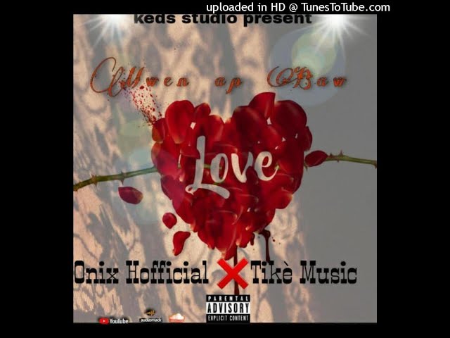 Mwen ap baw love Onixhofficial ❌Tikè music (Official Audio) class=