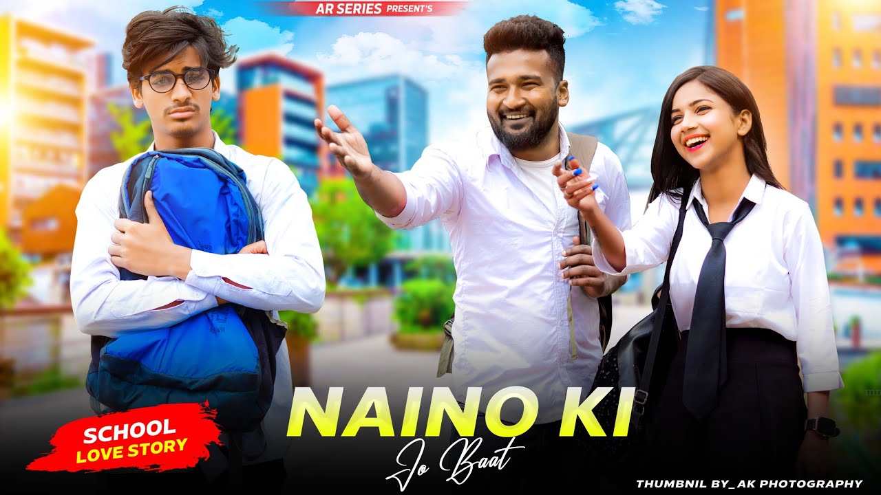 Naino Ki Jo Baat Naina Jaane hai | Cute School Love Story | Valentine's Day Special | AR Series