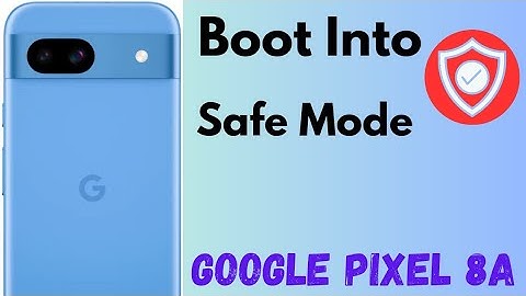 How to Boot Into Safe Mode in Google Pixel 8a 5G