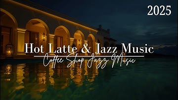 ☕ Coffee Shop Jazz Music - Coffee Shop Jazz | Chill Relax Background Music for Study and Focus