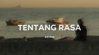 Video thumbnail of "Astrid - Tentang Rasa (Lirik)"