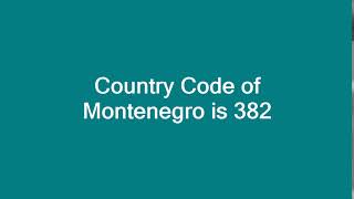 Country Code of Montenegro is 382