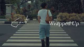 Canti - Wrapped Up (Lyric Video)