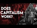 Does Capitalism work?