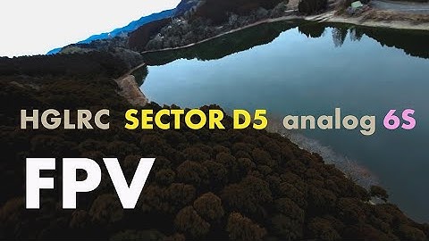 HGLRC SECTOR D5  analog 6S   &   DJI action 2  rock steady