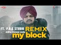 My block remix  byg byrd   sidhu moose wala   ft pbk studio