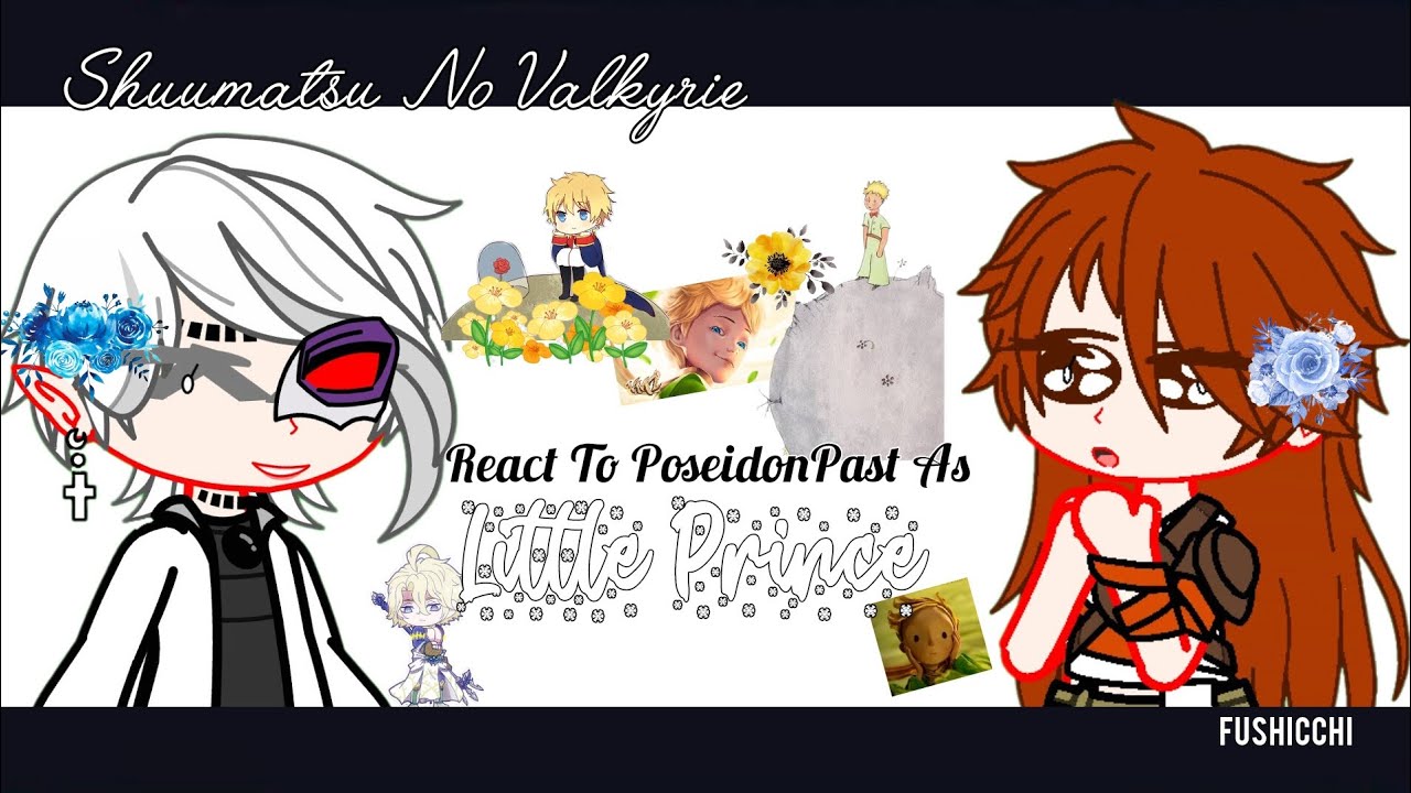 Shuumatsu No Valkyrie React To Poseidon As  👑🥀Little Prince🥀👑|1/1| - • Fushicchi •